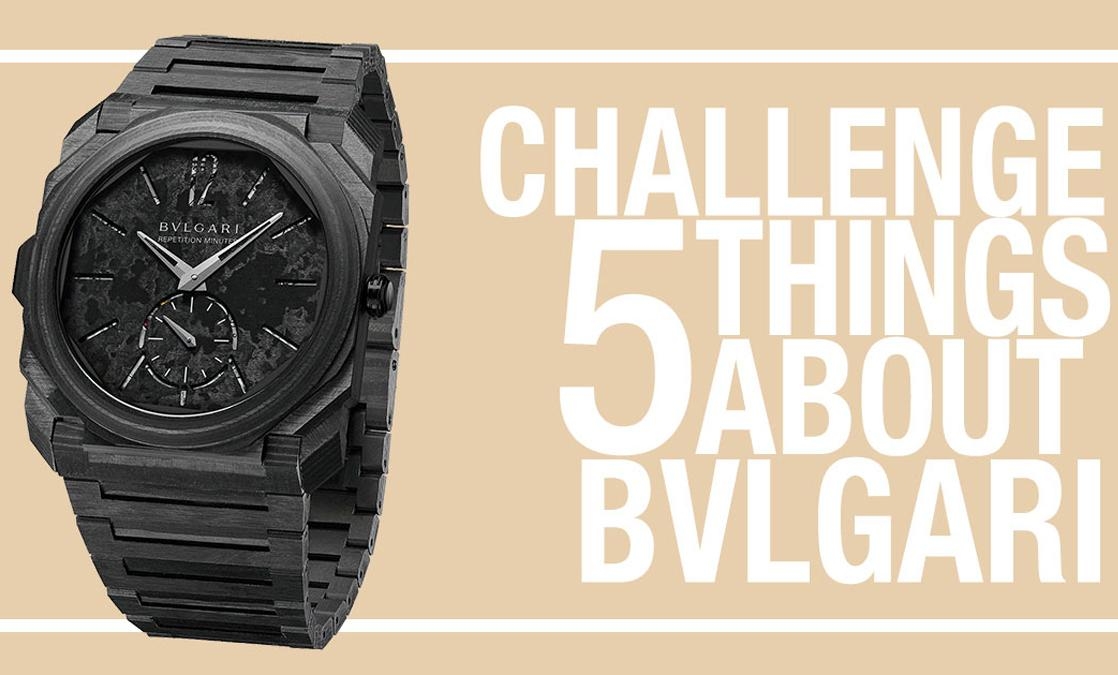 BVLGARI - 你有多了解製錶新天王寶格麗？TimeLab關於寶格麗的小挑戰